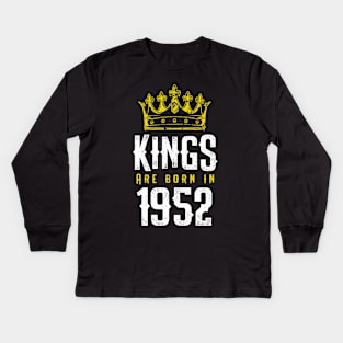 kings are born 1952 birthday quote crown king birthday party gift Kids Long Sleeve T-Shirt